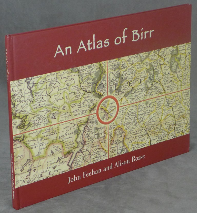Item #z013884 An Atlas of Birr. John Feehan, Alison Rosse.