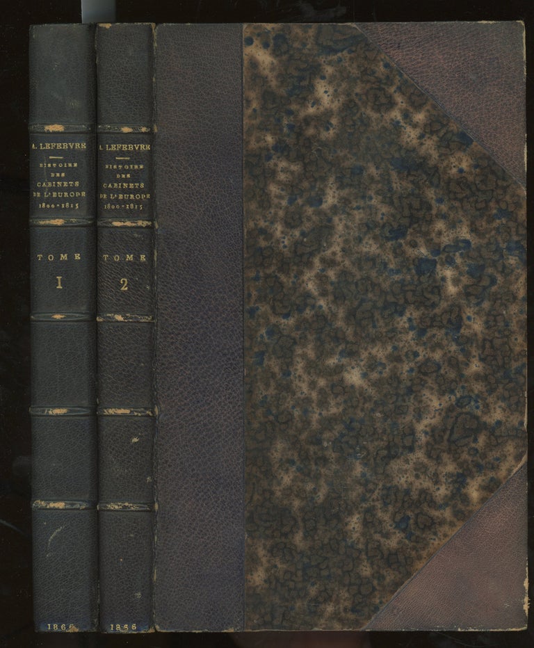 Item #z014071 Histoire Des Cabinets De L'Europe Pendant Le Consulat Et L'Empire, 1800-1815, Two Volumes of Four. Armand Lefebvre, M. Sainte-Beuve.