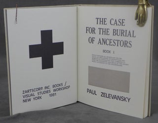 The Case For The Burial Of Ancestors, Book I: Which Contains All Significant Myths, Tales, Accumulations, Interventions and Moments of Generation That Combined To Form The Geography And Space Of The Known World, According To The Hegemonians, Book II: Genealogy, and Book III: The History of The H Tabernacle In Exile, All Signed by Paul Zelevansky