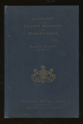 Item #z014077 Inventory Of The County Archives of Pennsylvania, No. 26, Fayette County...