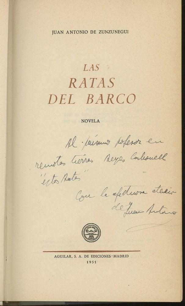 Item #z014098 Las Ratas Del Barco, Inscribed by Juan Antonio De Zunzunegui. Juan Antonio De Zunzunegui.