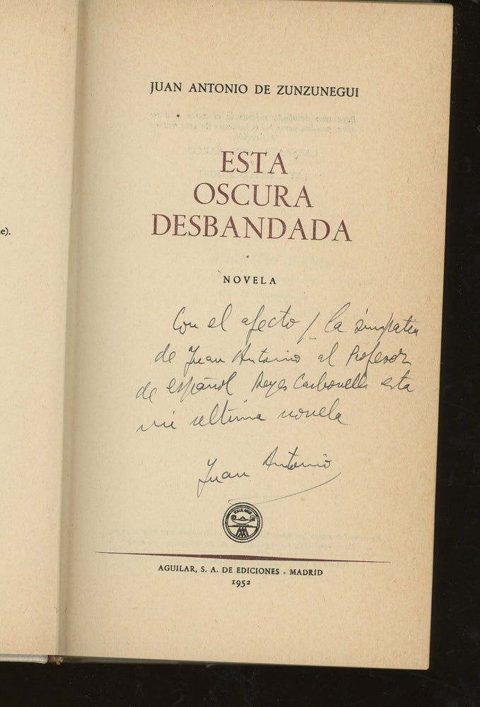 Item #z014099 Esta Obscura Desbandada, Inscribed by Juan Antonio De Zunzunegui. Juan Antonio De Zunzunegui.