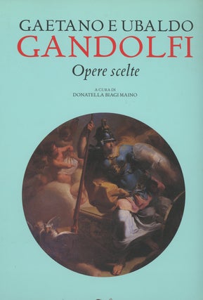 Item #z014350 Gaetano E Ubaldo Gandolfi, Opere Scelte (Exhibition Catalogue). Donatella Biagimaino