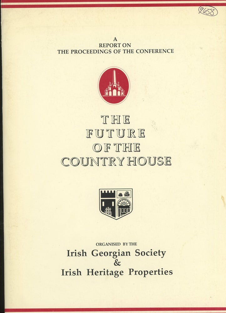 Item #z014413 The Future Of The Country House, A Report On The Proceedings Of The Conference. Irish Georgian Society/ Irish Heritage Properties.