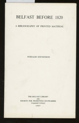 Item #z014430 Belfast Before 1820, A Bibliography of Printed Material. Noragh Stevenson