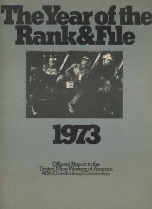 Item #z014439 The Year of the Rank and File, 1973, Officers' Report to the United Mine Workers of...