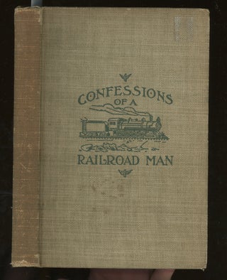 Item #z014445 The Confessions of a Railroad Man. Charles B. Todd