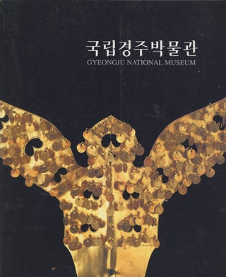 Item #z014474 Gyeongju National Museum (Exhibition Catalogue). Gyeongju National Museum