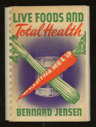 Item #z014527 Live Foods and Total Health, With 150 Enlightened Meals. Bernard Jensen