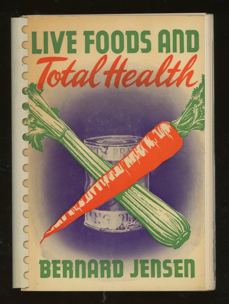 Item #z014527 Live Foods and Total Health, With 150 Enlightened Meals. Bernard Jensen.