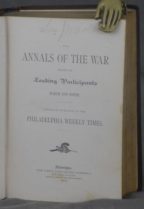 The Annals Of The War, Written By Leading Participants North and South