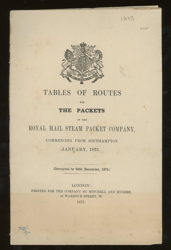 Item #z014580 Table of Routes For The Packets of the Royal Mail Steam Packet Company, Commencing From Southampton, January 1875. Royal Mail Steam Packet Company.