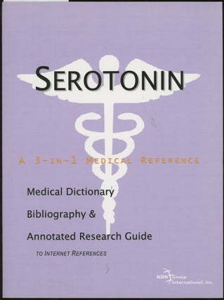 Item #z014658 Serotonin: A Medical Dictionary, Bibliography, and Annotated Research Guide to...