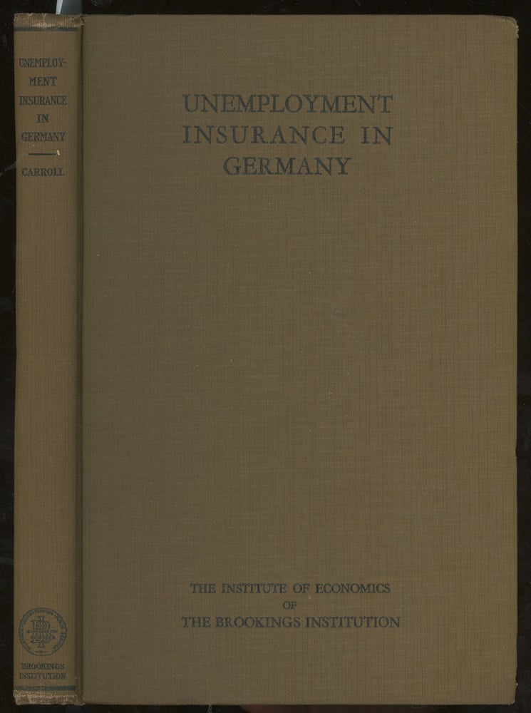 Item #z014682 Unemployment Insurance in Germany. Mollie Ray Carroll.