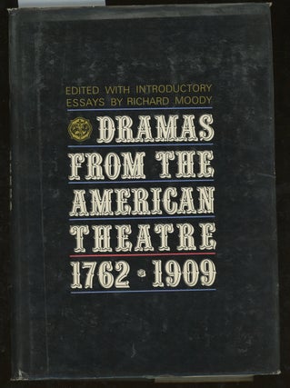 Item #z014702 Dramas From The American Theatre, 1762-1909. Richard Moody