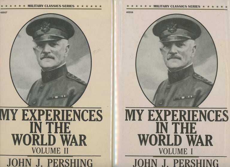 Item #z014704 My Experiences In The World War, Complete in Two Volumes. John J. Pershing.
