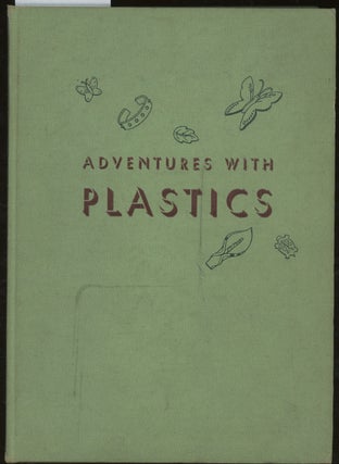 Item #z014747 Adventures With Plastics. Louis V. Newkirk, LaVada Zutter Coleman Hewitt