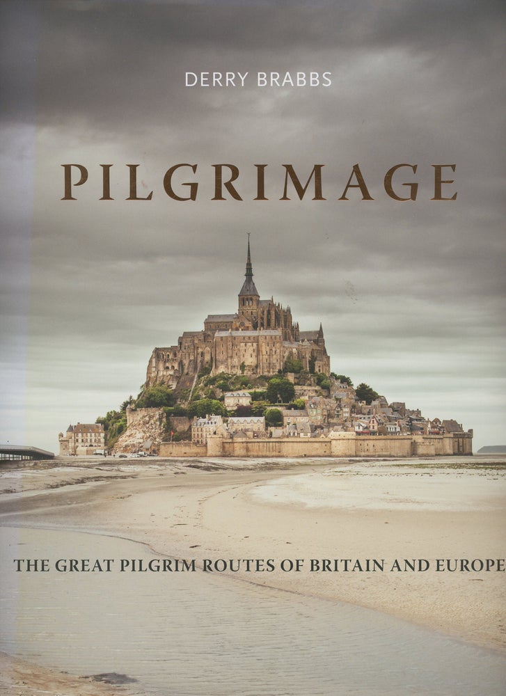 Item #z014754 Pilgrimage: The Great Pilgrim Routes of Britain and Europe. Derry Brabbs.