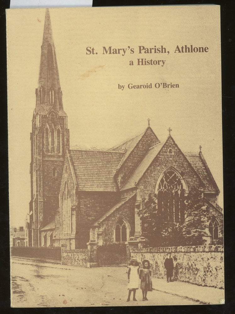 Item #z014801 St. Mary's Parish, Athlone: A History. Gearoid O'Brien.
