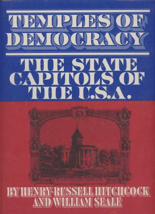 Item #z014814 Temples of Democracy: The State Capitols of the U.S.A. William Seale Hitchcock