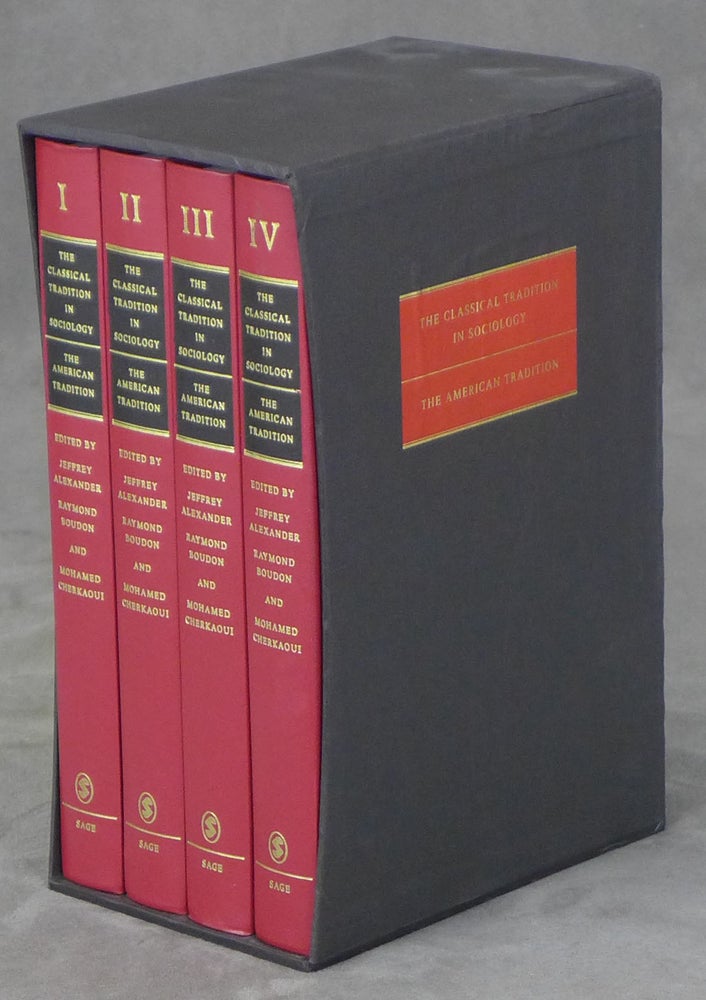 Item #z014860 The Classical Tradition in Sociology, The American Tradition. Complete in Four Volumes. Raymond Boudon, Jeffrey Alexander Mohamed Cherkaoui.