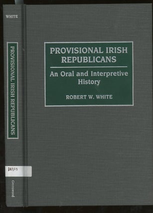Item #z014905 Provisional Irish Republicans: An Oral and Interpretive History (Contributions in...