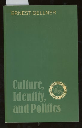 Item #z015038 Culture, Identity, and Politics. Ernest Gellner