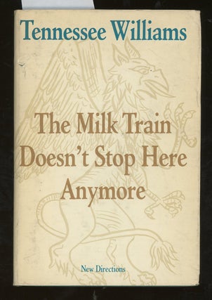 Item #z015039 The Milk Train Doesn't Stop Here Anymore. Tennessee Williams