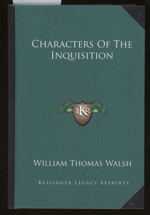 Item #z015061 Characters Of The Inquisition. William Thomas Walsh