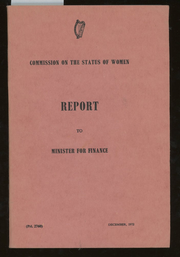 Item #z015101 Commission on the Status of Women, Report to Minister For Finance. Thekla J. Beere, Nora F. Browne Rory Barnes.