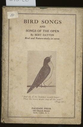 Item #z015126 Bird Songs and Songs of the Open. Bert Dayton