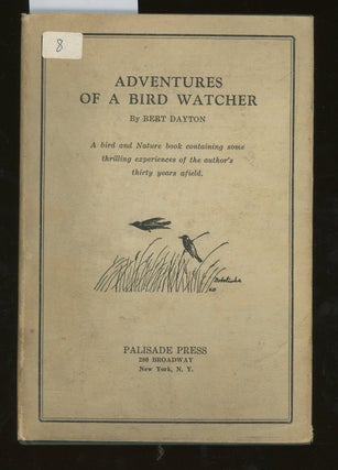 Item #z015128 Adventures of a Bird Watcher. Bert Dayton