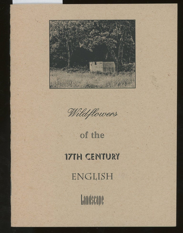 Item #z015174 Wildflowers of the 17th Century English Landscape, Inscribed by Paul Chidester. Paul Chidester.