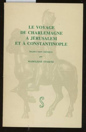 Item #z015203 Le Voyage De Charlemagne À Jérusalem Et À Constantinople. Madeleine Tyssens