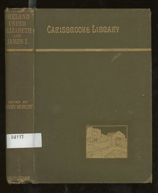 Item #z015232 Ireland Under Elizabeth and James The First (Carisbrooke Library). Edmund Spenser,...
