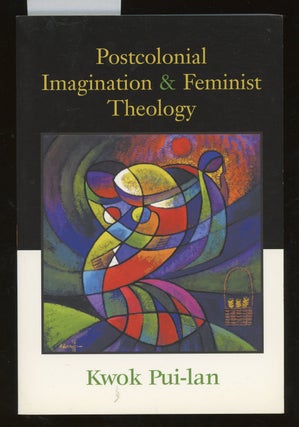 Item #z015246 Postcolonial Imagination And Feminist Theology. Kwok Pui-lan