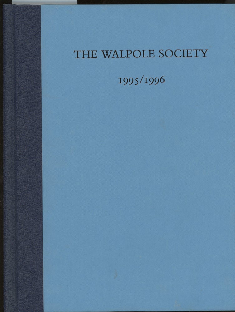 Item #z015261 The Fifty-Eighth Volume of the Walpole Society, 1995/1996. Kristine Edmondson-Haney, Jacob Simon Michael Gullick, Martin Postle.