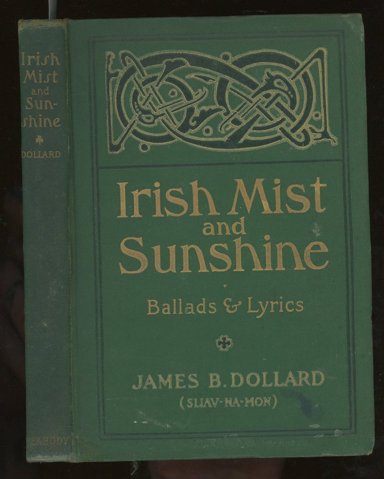 Item #z015348 Irish Mist and Sunshine, Ballads and Lyrics. James B. Dollard.