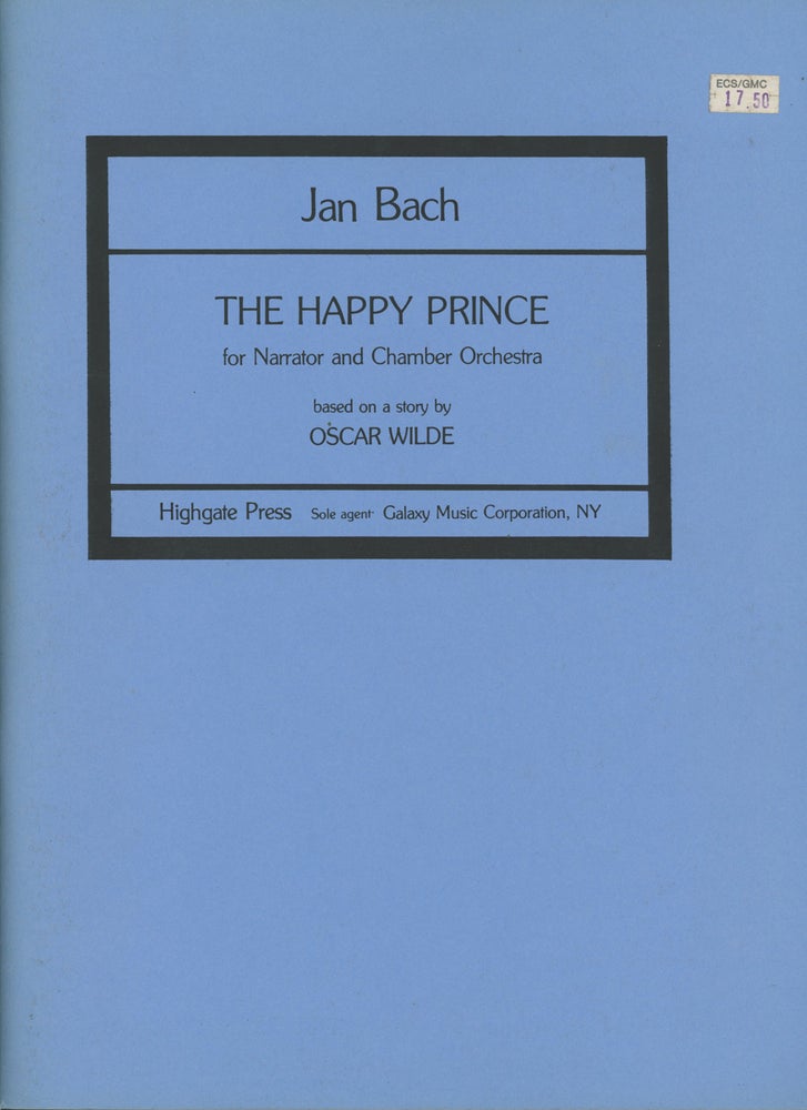 Item #z015527 The Happy Prince, for Narrator and Chamber Orchestra, Based on a Story by Oscar Wilde. Jan Bach.