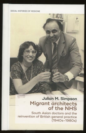 Item #z015566 Migrant Architects of the NHS: South Asian Doctors and the Reinvention of British...