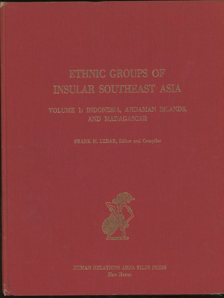 Item #z015669 Ethnic Groups of Insular Southeast Asia, Volume I, Indonesia, Andaman Islands, and Madagascar (This Volume ONLY). Frank M. Lebarm.