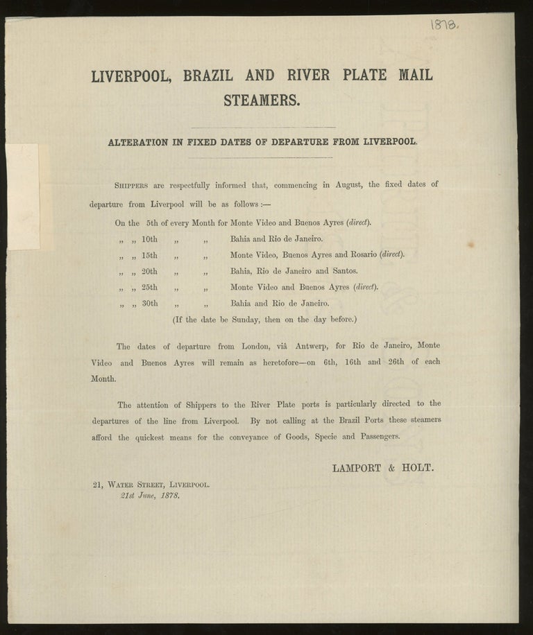 Item #z015736 Lamport and Holt Liverpool, Brazil, and River Plate Mail Steamers Notice of Alteration in Dates of Departure From Liverpool to South American Ports, June 1878. Lamport and Holt.
