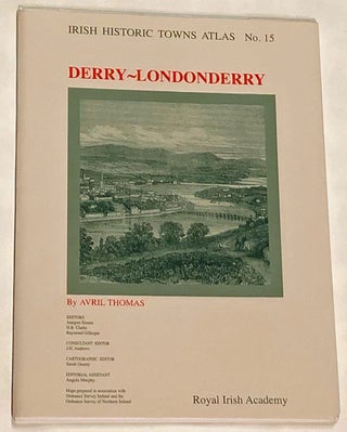 Item #z015772 Derry- Londonderry (Irish Historic Towns Atlas, No. 15). Avril Thomas