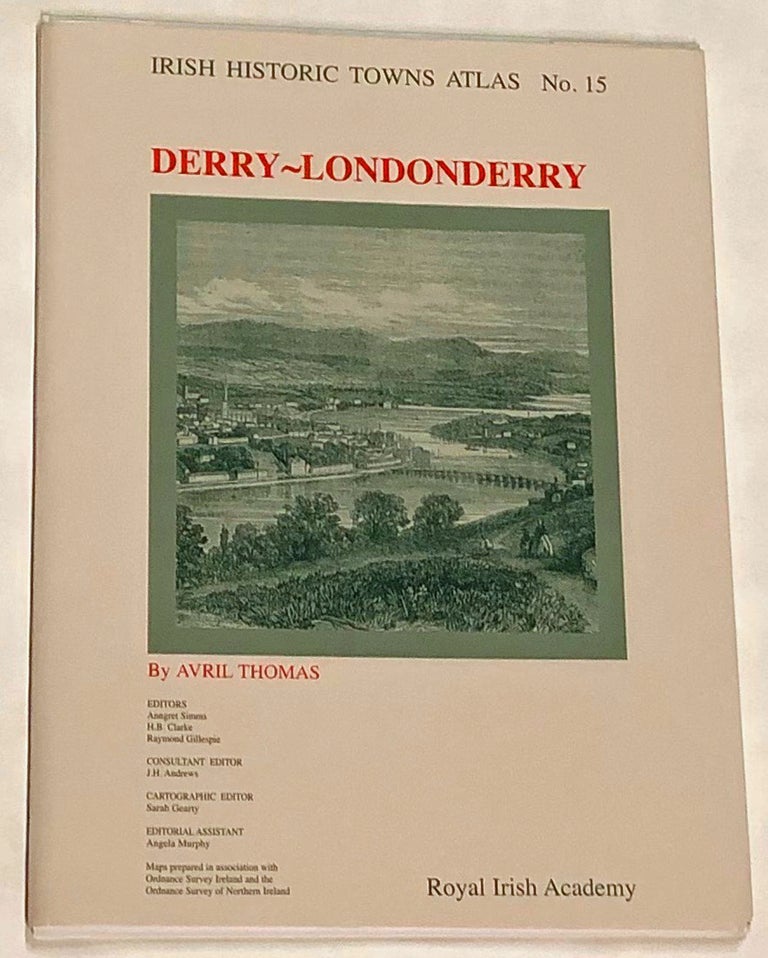 Item #z015772 Derry- Londonderry (Irish Historic Towns Atlas, No. 15). Avril Thomas.