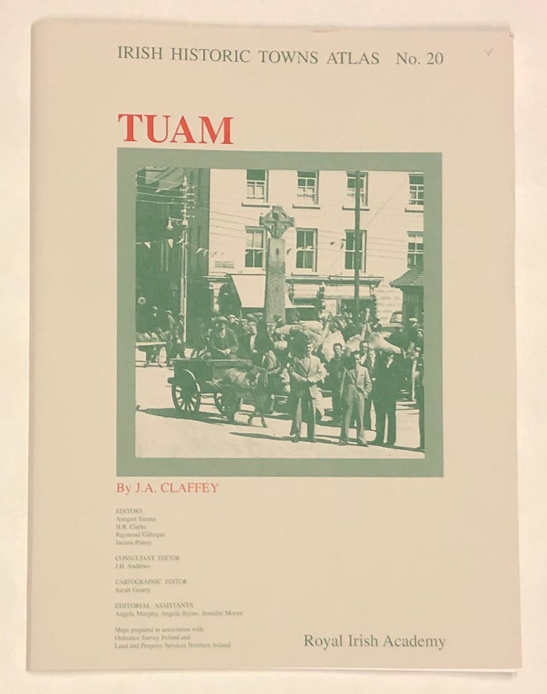 Item #z015777 Tuam (Irish Historic Towns Atlas No. 20). J. A. Claffey.