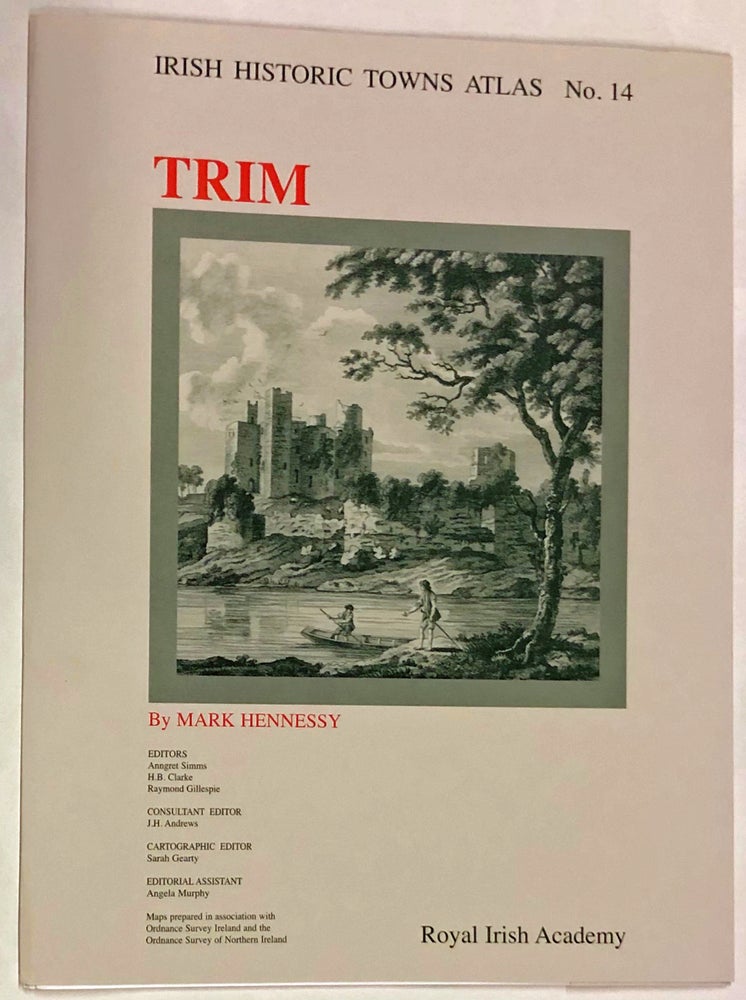 Item #z015784 Trim (Irish Historic Towns Atlas No. 14). Mark Hennessy.