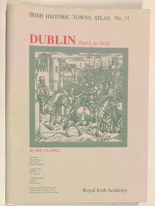 Item #z015791 Dublin, Part I, to 1610, Part II, 1610 to 1756, Part III: 1756 to 1847, Three...