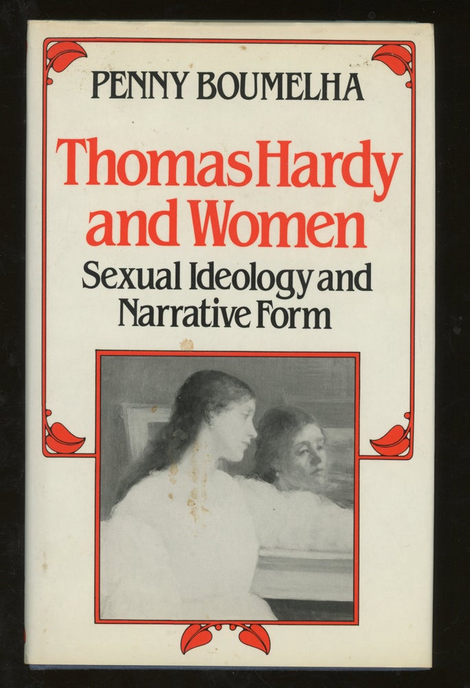 Item #z015832 Thomas Hardy and Women: Sexual Ideology and Narrative Form. Penny Boumelha.