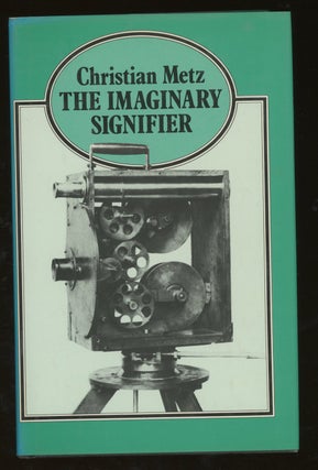 The Imaginary Signifier, Psychoanalysis and the Cinema, INSCRIBED by Christian Metz