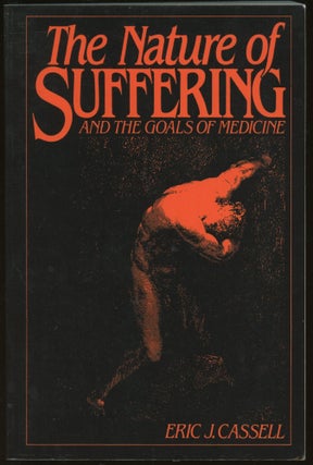 Item #z015952 The Nature of Suffering and the Goals of Medicine. Eric J. Cassell